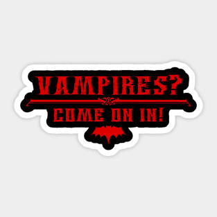 Vampires? Come on in! Sticker